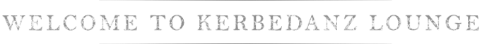 Welcome to Kerbedanz Lounge